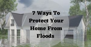 Protect Your Home From Flooding