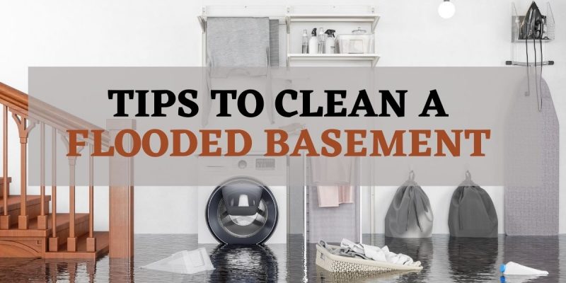 Tips To Clean A Flooded Basement