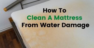 How To Clean A Mattress From Water Damage
