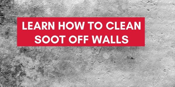 Learn How To Clean Soot Off Walls