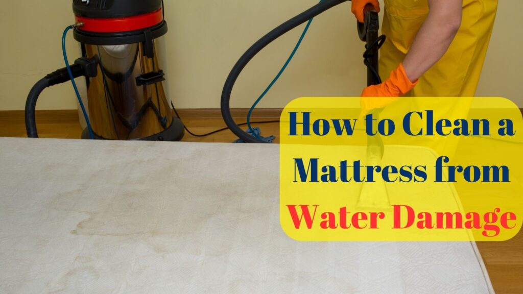 how to clean a mattress from water damage

